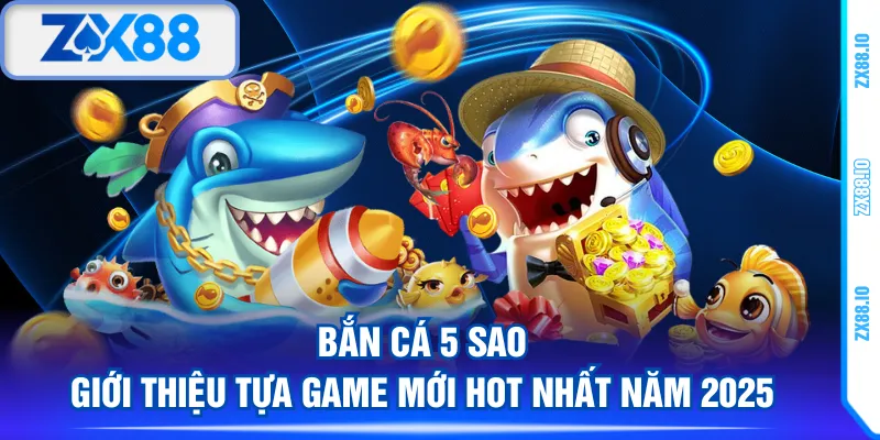 Bắn Cá 5 Sao