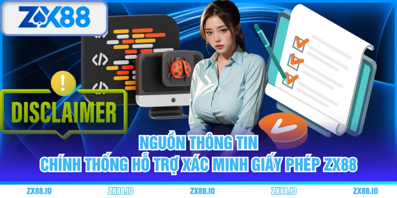 Nguồn thông tin chính thống hỗ trợ xác minh giấy phép ZX88
