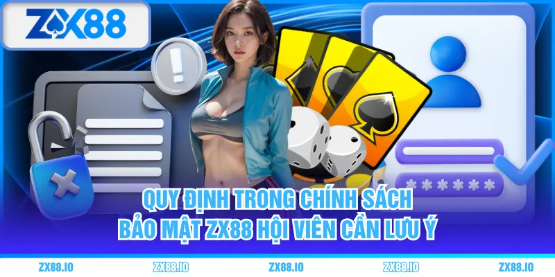 Quy định trong chính sách bảo mật ZX88 hội viên cần lưu ý