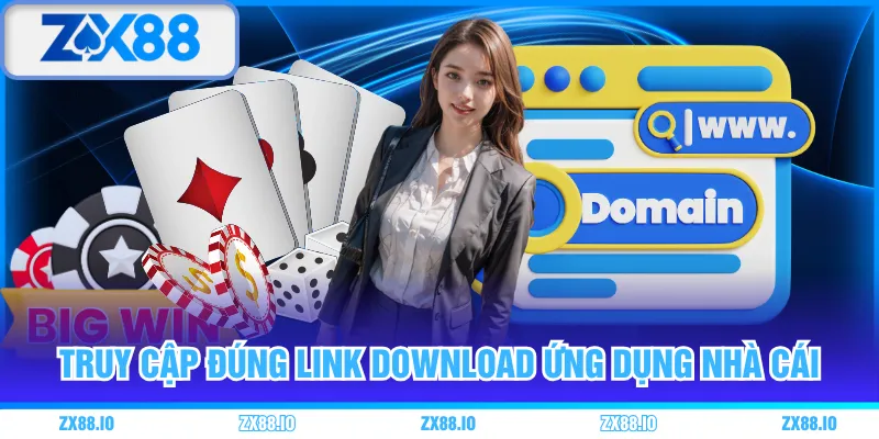 Truy cập đúng link download ứng dụng nhà cái